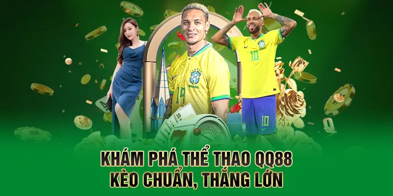 Khám phá thể thao QQ88 – Kèo chuẩn, thắng lớn