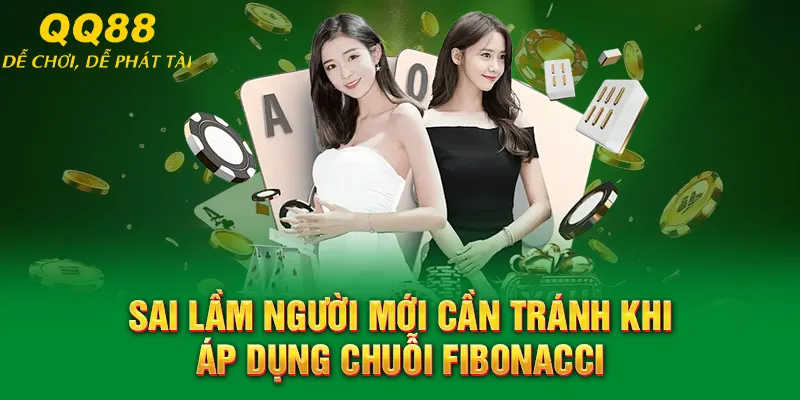 Fibonacci QQ88 – Chiến Thuật Cược An Toàn Khi Chơi Casino 3 Sai lầm người mới cần tránh khi áp dụng chuỗi Fibonacci